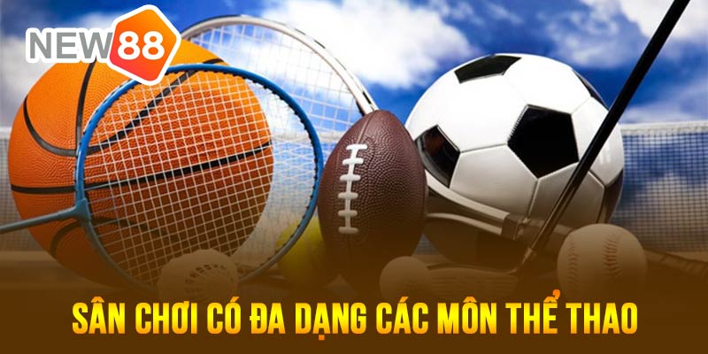 Nhà cái có nhiều nội dung thể thao cung cấp cho khách hàng